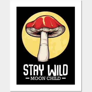 Mushrooms - Stay Wild Moon Child - Magic Morel Posters and Art